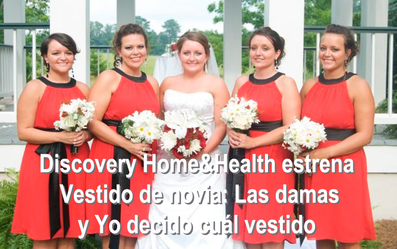 Alas Decir la verdad Presentar Discovery Home&Health estrena Vestido de novia: las dmas y Yo decido cuál  vestido